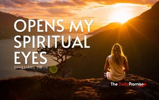 Woman sitting before mountains. "Open My Spiritual Eyes" - Ephesians 1:18-19