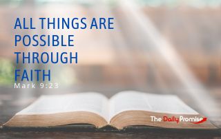 An open Bible with the words "All Things Are Possible Through Faith" - Mark 9:23