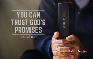 Man holding onto a Bible - "You can trust in God's Promises" - Hebrews 10:23