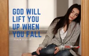 A woman leaning against the wall. "God Will Lift You Up When You Fall." - Psalm 37:23-24