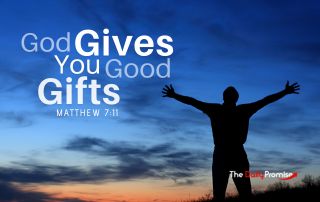 Man with hands raised - "God Gives You Good Gifts" Matthew 7:11