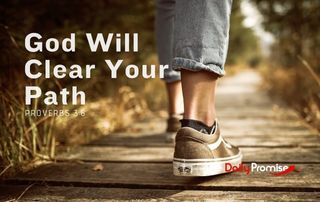 A person walking down a path in jeans. The caption reads "God Will Make Your Path Clear" Proverbs 3:6