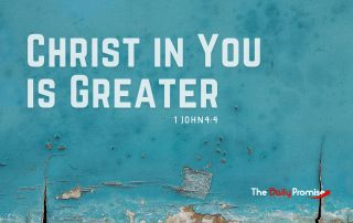 A teal background with the title words "Christ in You is Greater" - 1 John 4:4