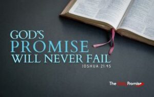 Dark blue background with an open bible. "God's Promise Will Never Fail" Joshua 21:45