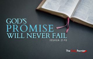 Dark blue background with an open bible. "God's Promise Will Never Fail" Joshua 21:45