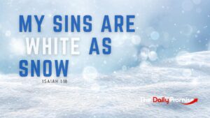 A snow scene with the words "My Sins are White as Snow" - Isaiah 1:18