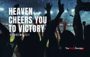 A cheering crowd with hands raised in the air. "Heaven Cheers You to Victory" - Hebrews 12:1