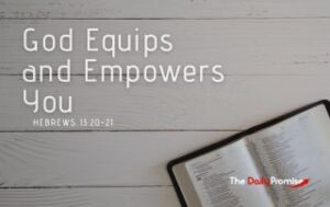 An open bible on a grach ship lock background. "God Equips and Empowers You" - Hebrews 13:20-21
