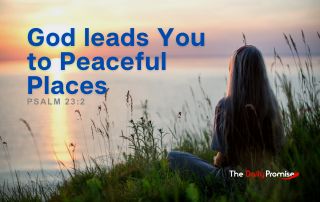 A woman with her back to the screen looking at lake - "God Leads You to Peaceful Places" Psalm 23:2