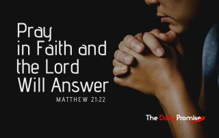 A side view of a man with his hands folded in Prayer "Pray in Faith and the Lord Will Answer - Matthew 21:22"