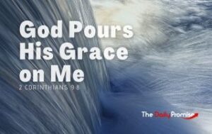 A blueish waterfall. "God Pours HIs Grace on Me" - 2 Corinthians 9:3