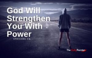 A woman facing a long, dark road, "God Will Strengthen You With Power" Ephesians 3:16