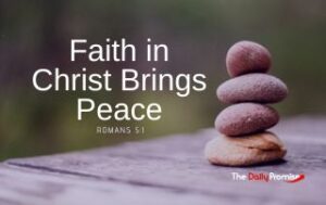 Rocks stacked and balanced "Faith in Christ Brings Peace" - Romans 5:1"