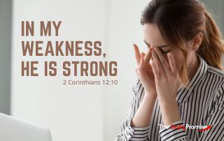 A woman is wiping trees from her eyes. "In My Weakness, He is Strong - 2 Corinthians 12:10