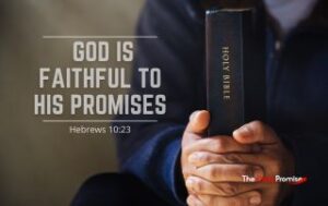 A man is holding a closed Bible - "God is Faithful to His Promises" - Hebrews 10:23