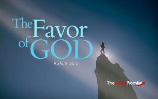 A man standing on the top of a mountain with the light shining on him. "The Favor of God" - Psalm 30:5