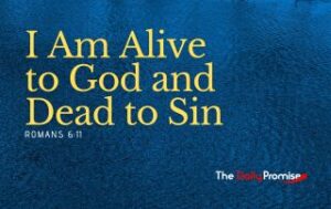 Yellow text on a blue background with waves. "I Am Alive to God and Dead to Sin" - Romans 6:11