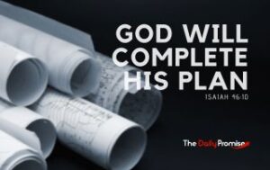 A set of blueprints against a black background." God Will Complete His Plan"