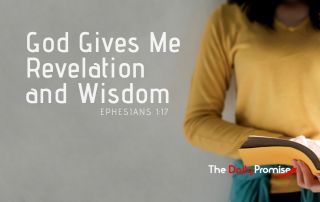 A woman is holding an open Bible in her hands. "God Gives Me Revelaton and Wisdom" Ephesians 1:17