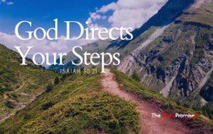 A mountain scene with a path running along the edge. Title: God Directs Your Steps - Isaiah 30:21