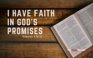A bible lying on a wood table - I Have Faith in God's Promises." Romans 4:20-22