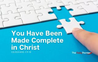 A white jigsaw puzzle with a finger placing the last peice on a blue background "You Have Been Made Complete in Christ"