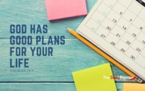 A calendar and pens - "God Has Good Plans for You" - Jeremiah 29:11