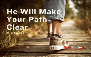 A person walking down a path in jeans. The caption reads "He Will Make Your Path Clear" Proverbs 3:6