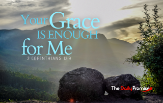 "Your Grace is Enough for Me" - 2 Corinthians 12:9. Over the front of a mountain scene.