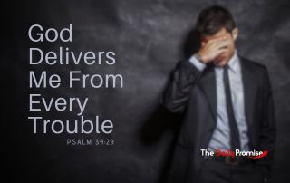 A man in a black suite has his hand up on his forehead in worry. "God Delivers Me From Every Trouble." Psalm 24:16