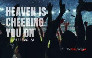 A cheering crowd with hands raised in the air. "Heaven is Cheering You On" - Hebrews 12:1