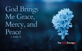 A close-up of a flower with a blue tint. "Jesus Brings Me Grace, Mercy, and Peace - 2 John 1:3