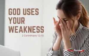 A woman is wiping tears from her eyes. "God Uses Your Weakness" - 2 Corinthians 12:10