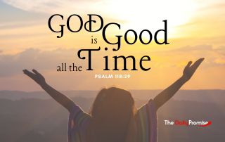 A Woman with her hands raised in front of a sunset. "God is Good All the Time" - Psalm 118:29