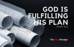 A set of blueprints against a black background. "God is Fulfilling His Plan"