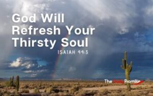 A dry desert with rain on the horizon. A cactus is on the front right side. "God Will Refresh Your Thirsty Heart" is the title in white.
