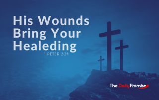 "His Wounds Bring Your Healing" - 1 Peter 2:24 in the foreground, with three crosses on a hill in the background.
