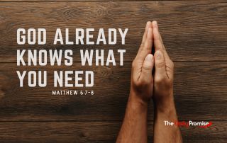 A pair of hands folded in prayer against a wood background. "God already Knows what you need." - Matthew 6:7-8