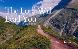 A mountain scene with a path running along the edge. "The Lord Will Lead You" - Isaiah 30:21
